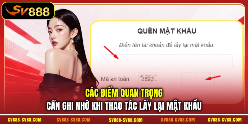 Các điểm quan trọng cần ghi nhớ khi thao tác lấy lại mật khẩu Các điểm quan trọng cần ghi nhớ khi thao tác lấy lại mật khẩu