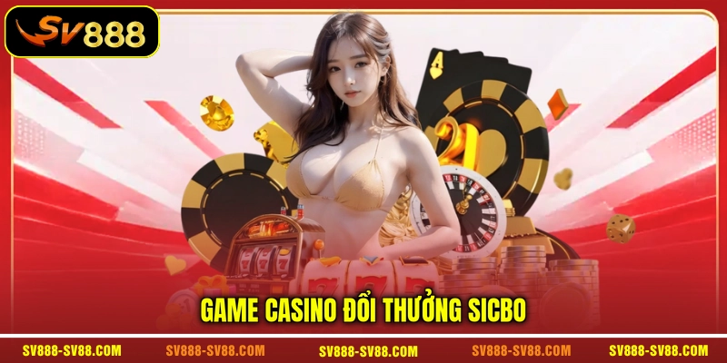 Game casino đổi thưởng Sicbo Game casino đổi thưởng Sicbo