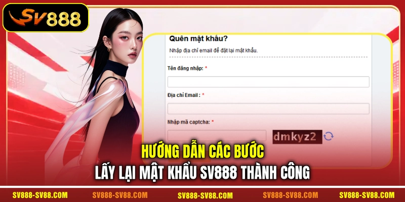 Hướng dẫn các bước lấy lại mật khẩu SV888 thành công Hướng dẫn các bước lấy lại mật khẩu SV888 thành công