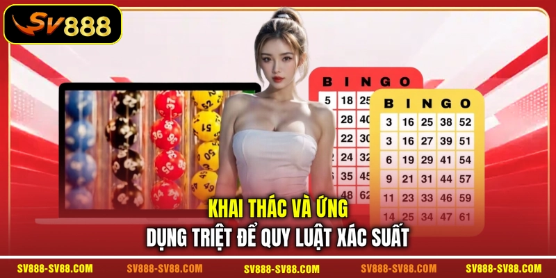 Khai thác và ứng dụng triệt để quy luật xác suất Khai thác và ứng dụng triệt để quy luật xác suất