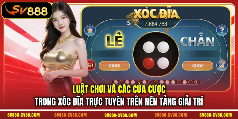 Luật chơi và các cửa cược trong xóc đĩa trực tuyến trên nền tảng giải trí