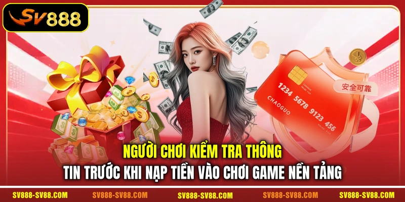 Người chơi kiểm tra thông tin trước khi nạp tiền vào chơi game nền tảng