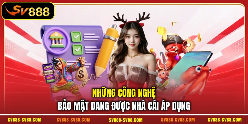 Những công nghệ bảo mật đang được nhà cái áp dụng