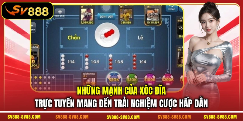 Những điểm mạnh của xóc đĩa trực tuyến mang đến trải nghiệm cược hấp dẫn