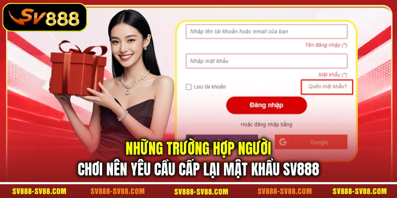 Những trường hợp người chơi nên yêu cầu cấp lại mật khẩu SV888 Những trường hợp người chơi nên yêu cầu cấp lại mật khẩu SV888