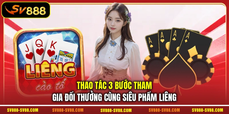 Thao tác 3 bước tham gia đổi thưởng cùng siêu phẩm Liêng Thao tác 3 bước tham gia đổi thưởng cùng siêu phẩm Liêng