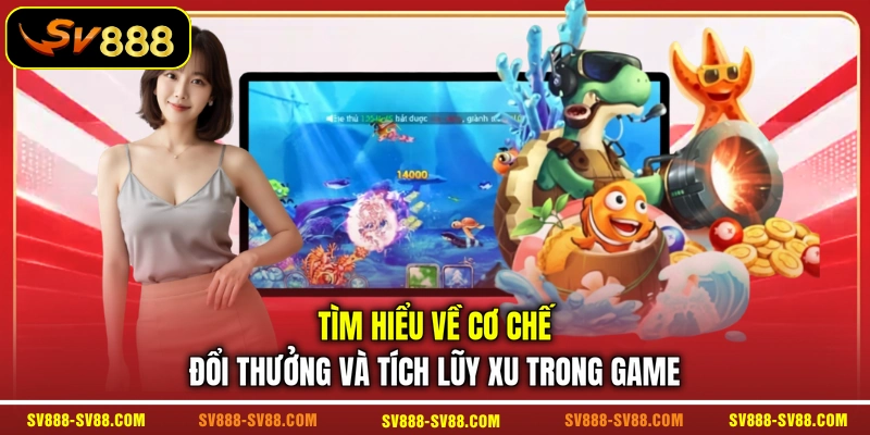 Tìm hiểu về cơ chế đổi thưởng và tích lũy xu trong game Tìm hiểu về cơ chế đổi thưởng và tích lũy xu trong game