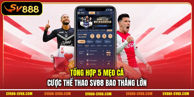 Tổng hợp 5 mẹo cá cược thể thao SV88 bao thắng lớn Tổng hợp 5 mẹo cá cược thể thao SV88 bao thắng lớn