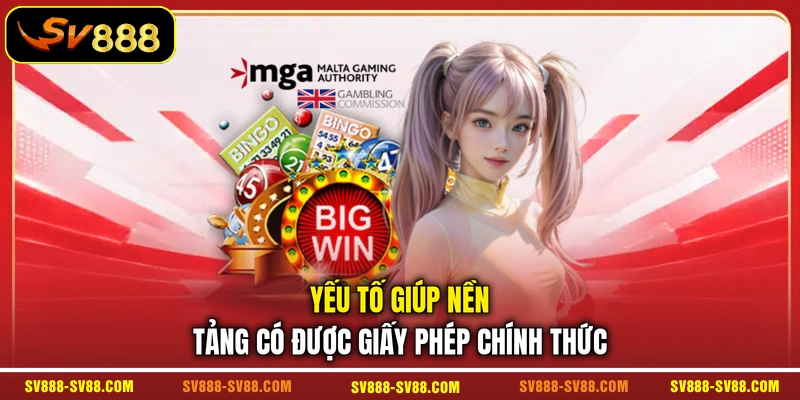 Yếu tố giúp nền tảng có được giấy phép chính thức Yếu tố giúp nền tảng có được giấy phép chính thức